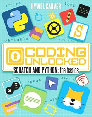 Scratch and Python: the basics (Coding Unlocked)