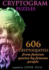 Cryptogram Puzzles: 606 Cryptoquotes From Famous Quotes By Famous People