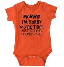 Mommy Is Tired I Don't Care Cute Shower Gift Newborn Baby Boy Girl Infant Romper