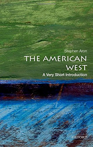 The American West: A Very Short Introduction A Very Short... - Aron, Stephen