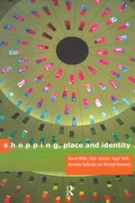Shopping, Place and Identity, Paperback by Miller, Daniel (EDT); Jackson, Pet...