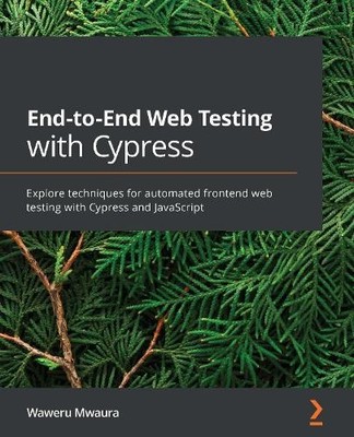 Waweru Mwaura End-to-End Web Testing with Cypress (Paperback) (UK IMPORT)