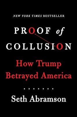Proof of Collusion: How Trump Betrayed America, Abramson, Seth, Used; Very Good 