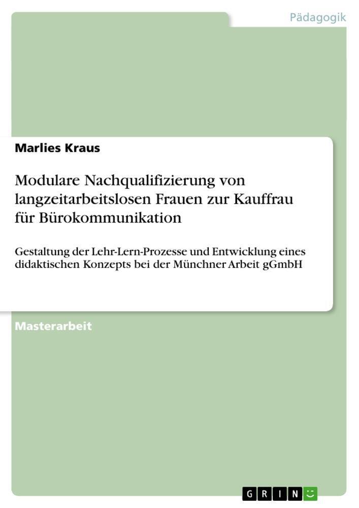 Marlies Kraus | Modulare Nachqualifizierung Von Langzeitarbeitslosen