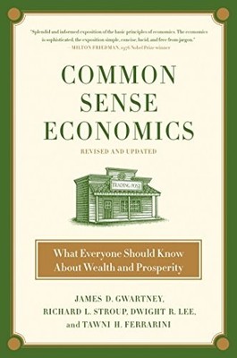 Common Sense Economics: What Everyone Should ... by Ferrarini, Tawni H. Hardback