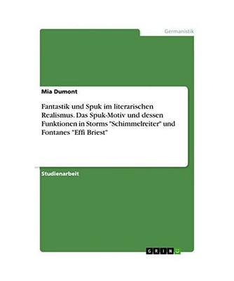 Fantastik und Spuk im literarischen Realismus. Das Spuk-Motiv und dessen Funktio