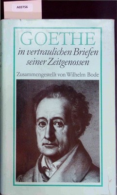 Goethe in vertraulichen Briefen seiner Zeitgenossen, 1817-1832. Bode, Wilhelm: