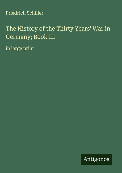 Friedrich Schiller | The History Of The Thirty Years' War In Germany; Book III-image
