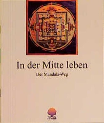 In der Mitte leben: Der Mandala-Weg (Eschbacher Geschenkhefte) Der Mandala-Weg S