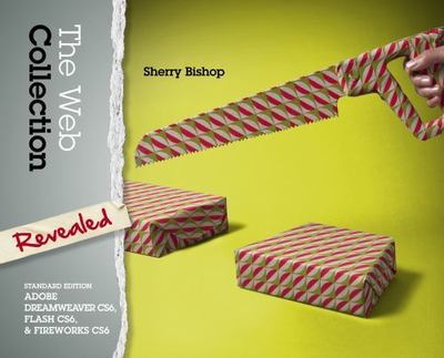 The Web Collection Revealed, Standard Edition: Adobe Dreamweaver CS6, Flash CS6