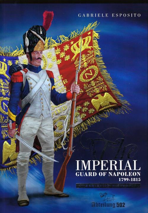 The Imperial Guard of Napoleon 1799-1815 BOOK