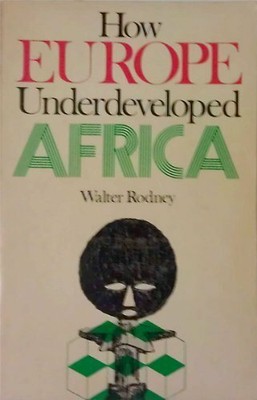 how europe underdeveloped africa by walter rodney how europe underdeveloped africa by walter rodney