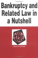 BANKRUPTCY AND RELATED LAW IN A NUTSHELL: (SUCCESSOR TO By David G. Epstein VG