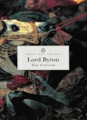 The Corsair: A Tale (Penguin Classics: Poetry First Editions),Lord George Gordo