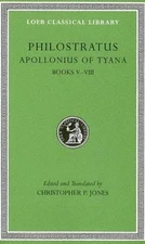 Apollonius of Tyana, Volume II: Books 58 [Loeb Classical Library]