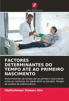 Factores Determinantes Do Tempo AtÉ Ao Primeiro Nascimento Abdirahman Osman Alin