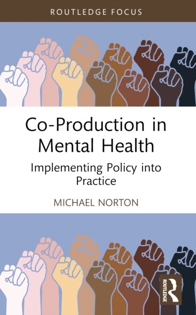 Co-Production in Mental Health: Implementing Policy into Practice by Michael No - Image 3