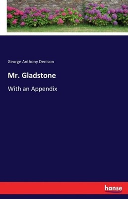 Denison - Mr. Gladstone With an Appendix - New paperback or softback - X555z