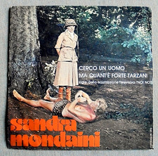 SANDRA MONDAINI CERCO UN UOMO / MA QUANT'E FORTE TARZAN 45 GIRI 1977