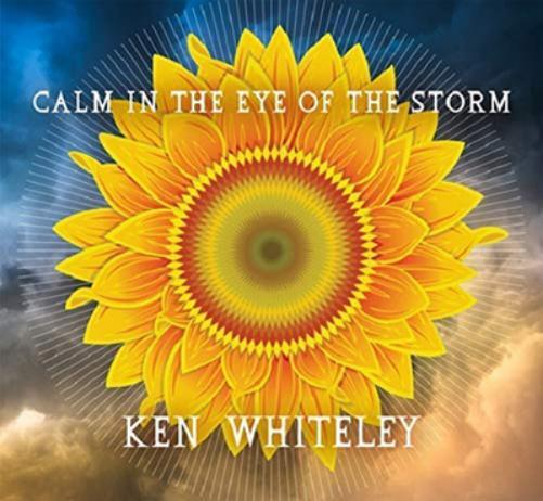 Ken Whiteley Calm in the Eye of the Storm (CD) Album