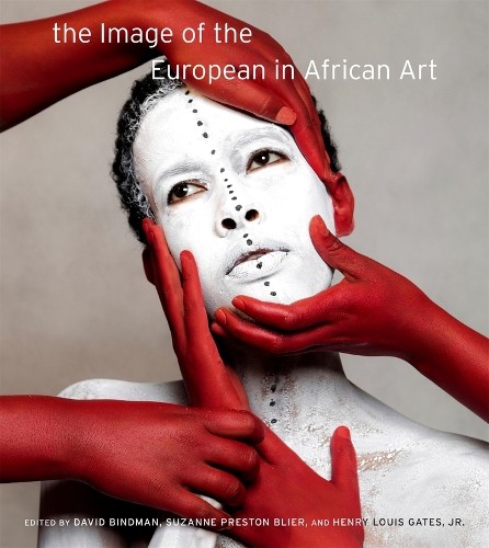 The Image of the European in African Art by David Bindman, Su... - 9780674300316