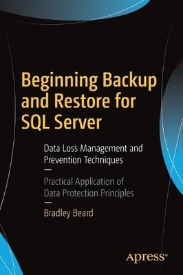 Beginning Backup and Restore for SQL Server - 9781484234556
