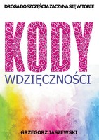 Kody Wdzi¿Czno¿Ci | Droga Do Szcz¿¿Cia Zaczyna Si¿ W Tobie | Jaszewski (U. A.)