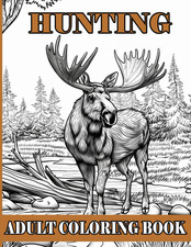Hunting Adult Coloring Book: Outdoor Adventures and Wildlife for Men: Deer, Elk,