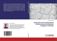 Technical And Institutional Performance Evaluation Irrigation Scheme Yared G. Wo