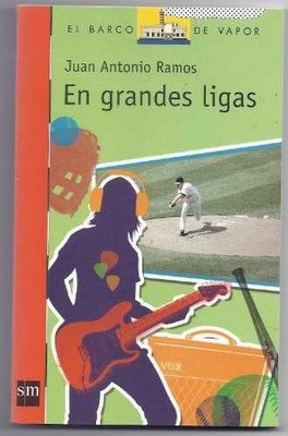En grandes ligas (El barco de vapor) - Paperback, by Juan Antonio Ramos - New