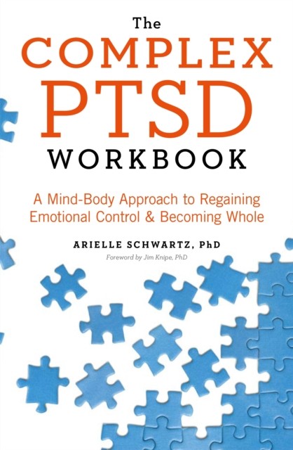 The Complex PTSD Workbook by Arielle Schwartz (Paperback Book)