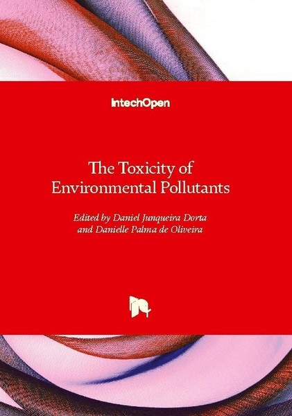 The Toxicity Of Environmental Pollutants Daniel Junqueira Dorta-image