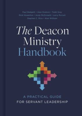 Deacon Ministry Handbook : A Practical Guide for Servant Leadership by Alan...