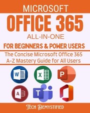 MICROSOFT OFFICE 365 ALL-IN-ONE FOR BEGINNERS  POWER USERS 2021