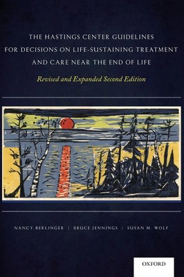 The Hastings Center Guidelines for Decisions on Life-Sustaining Treatment and...
