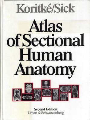 Atlas of Sectional Human Anatomy   Koritké/Sick   2. Edition