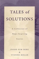 Tales Of Solutions A Collection Of Hope-Inspiring Stories Insoo Kim Berg (U. A.)