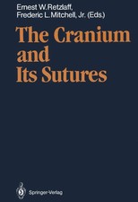 The Cranium and Its Sutures Ernest W. Retzlaf...