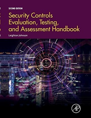 SECURITY CONTROLS EVALUATION, TESTING, AND ASSESSMENT By Leighton Johnson *VG+*