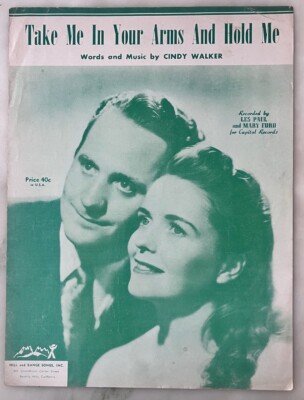 Take Me in Your Arms and Hold Me - 1949 sheet music - Les Paul, Mary Ford photo