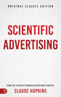 Scientific Advertising: Original Classic Edition, Hopkins, Claude, New Book