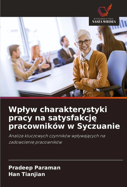 Wp¿Yw Charakterystyki Pracy Na Satysfakcj¿ PracownikóW W Syczuanie Taschenbuch-image