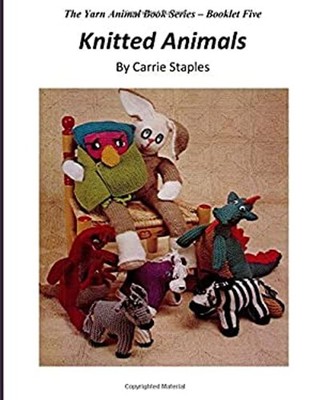The Yarn Animal Book Series : Knitted Animals Paperback Carrie St