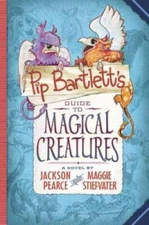 Pip Bartlett's Guide to Magical Creatures - Hardcover - GOOD