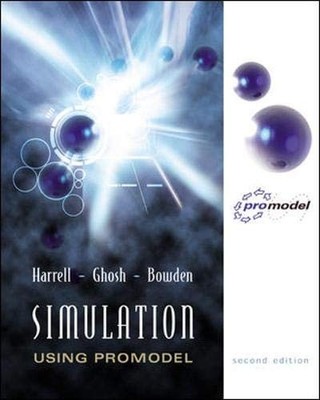 SIMULATION USING PROMODEL W/ -ROM By Charles R. Harrell & Biman K. Ghosh *VG+*