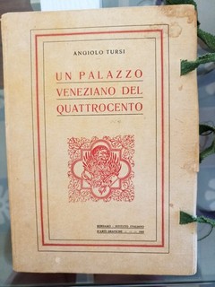 ANGIOLO TURSI UN PALAZZO VENEZIANO DEL QUATTROCENTO 1923 RARO