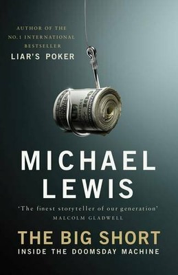 The Big Short: Inside the Doomsday Machine by Lewis, Michael 1846142571