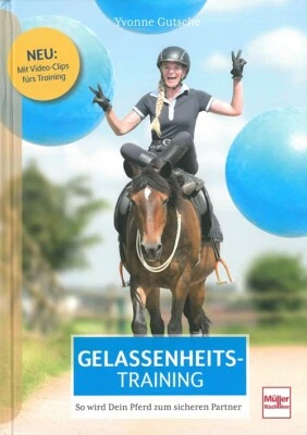 Gutsche: Gelassenheits-Training, so wird Dein Pferd zum sicheren Partner Buch - Bild 1 von 3
