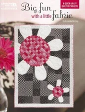 Big Fun With A Little Fabric  (Leisure Arts 5251) - Paperback - GOOD