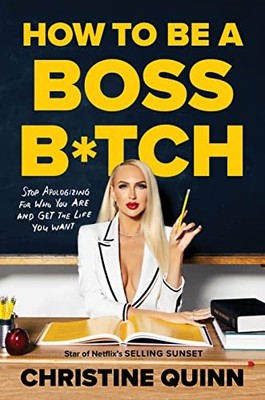 How to be a Boss b*tch: Stop apologizing for who you ar - Hardback NEW Quinn, Ch